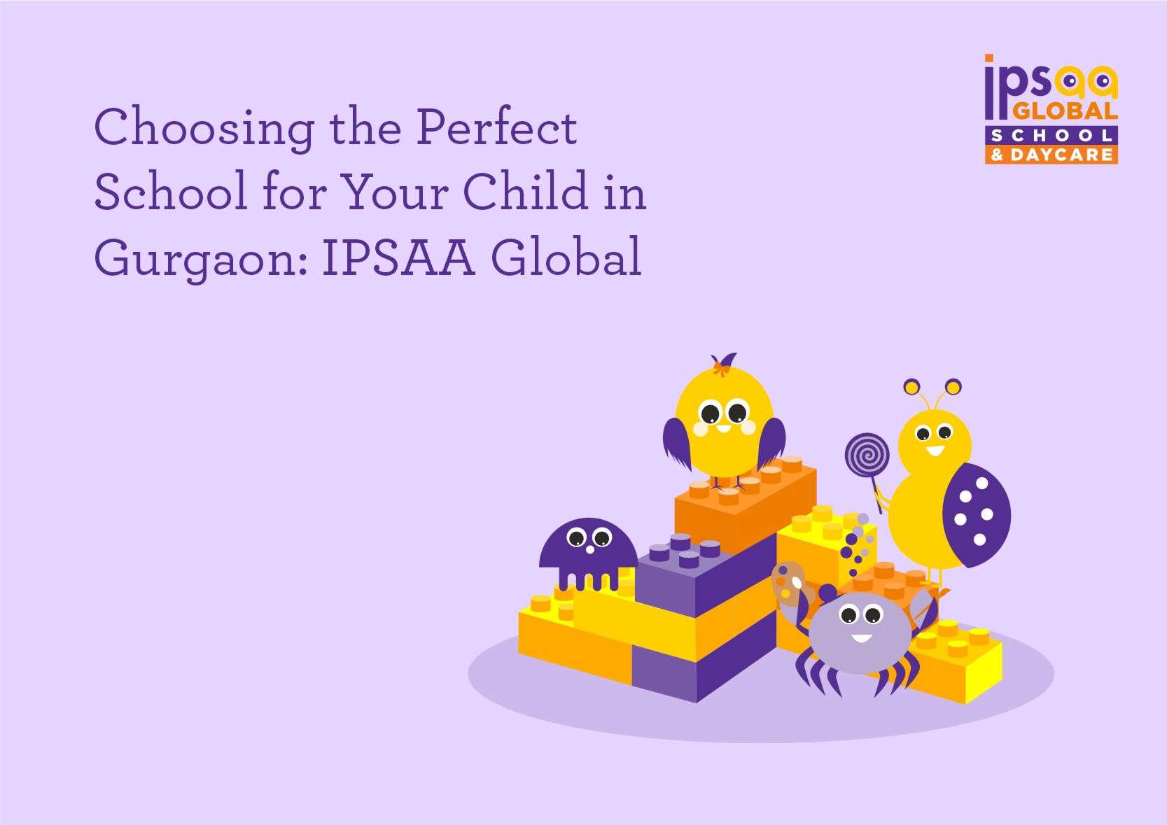 Choosing the Perfect School for Your Child in Gurgaon: IPSAA Global